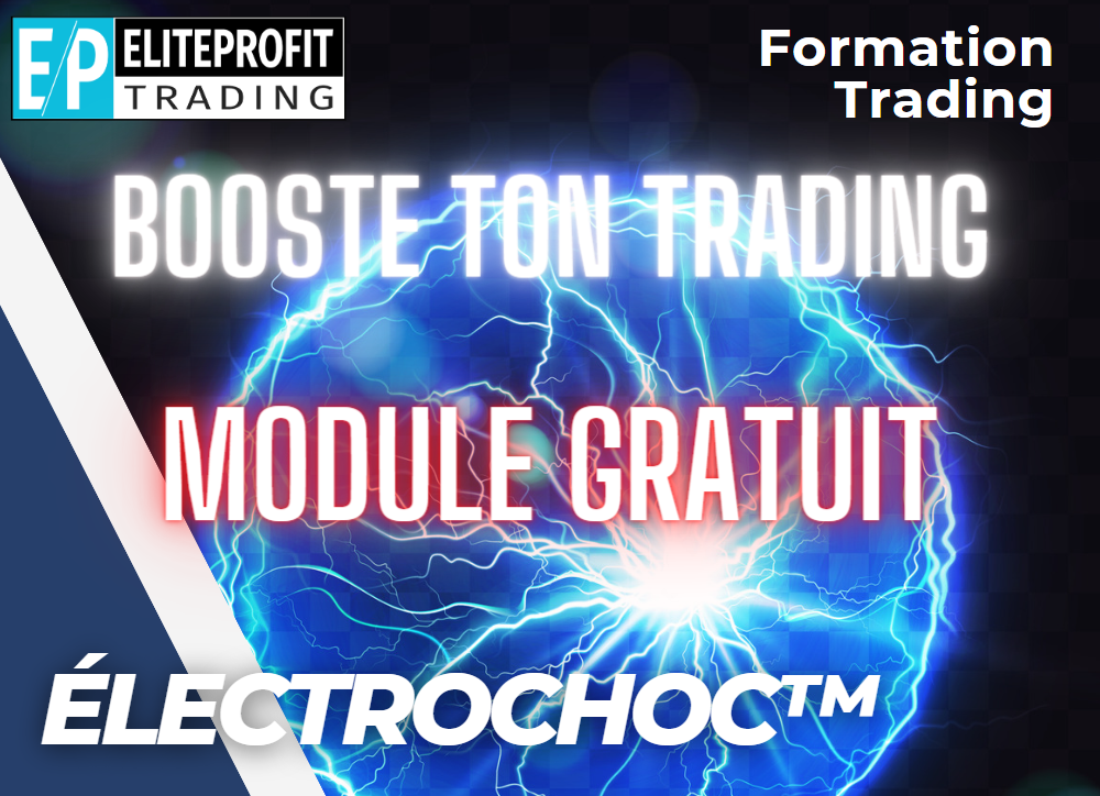 ÉLECTROCHOC™ – MODULE GRATUIT – A lui seul, il peut changer ta façon de voir le marché 🤩